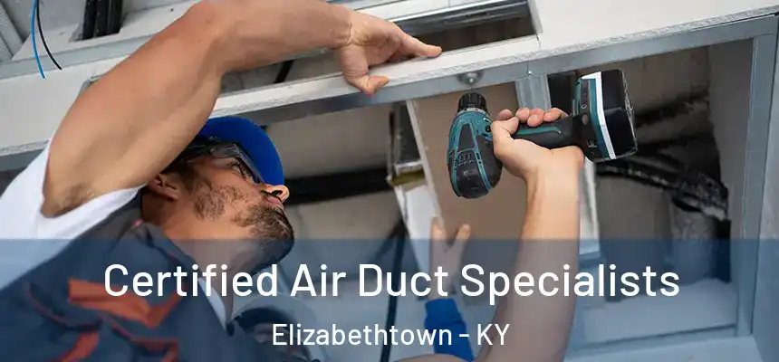  Certified Air Duct Specialists Elizabethtown - KY