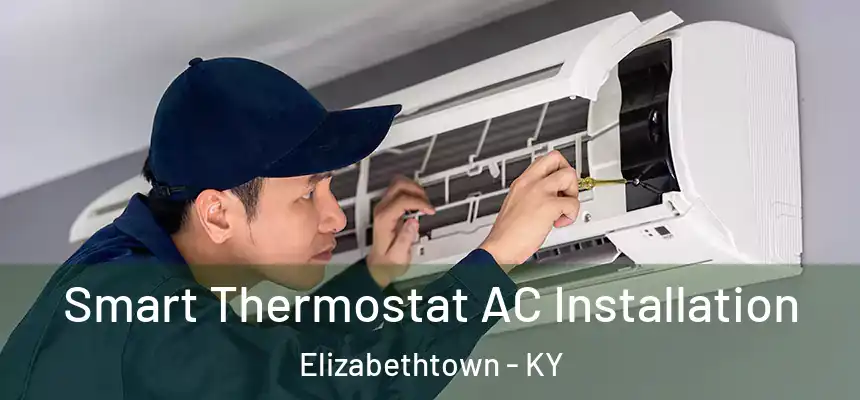 Smart Thermostat AC Installation Elizabethtown - KY